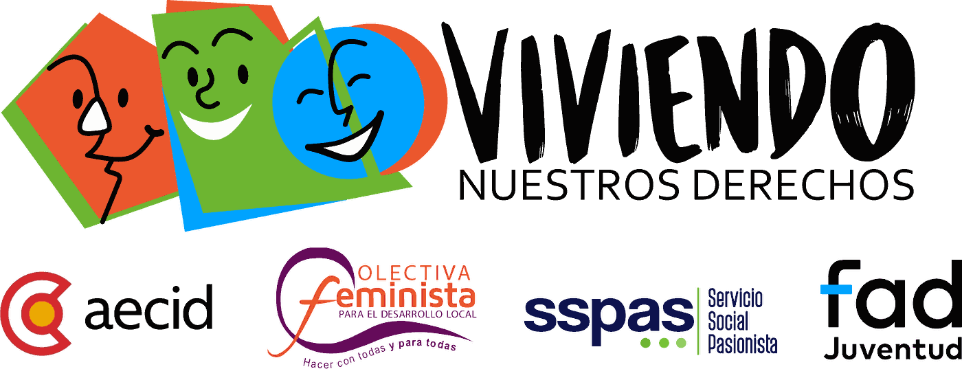 Viviendo Nuestros Derechos. AECID, Colectiva Feminista para el Desarrollo Local, Servicio Social Pasionista (SSPAS) y Fad Juventud